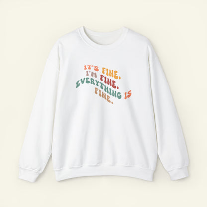 "Everything is fine" Sweatshirt