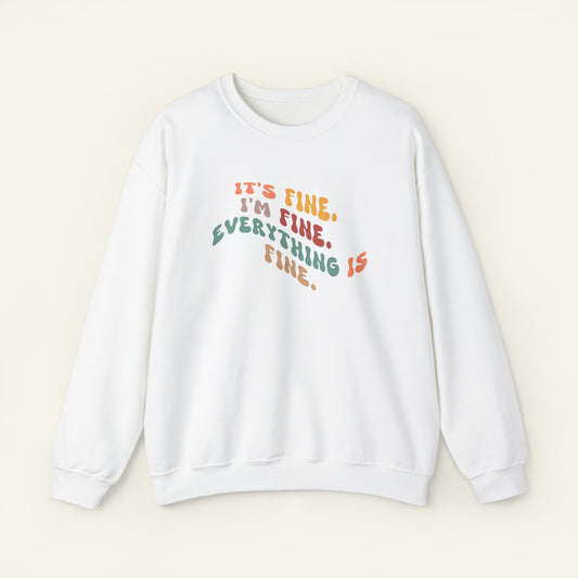 "Everything is fine" Sweatshirt