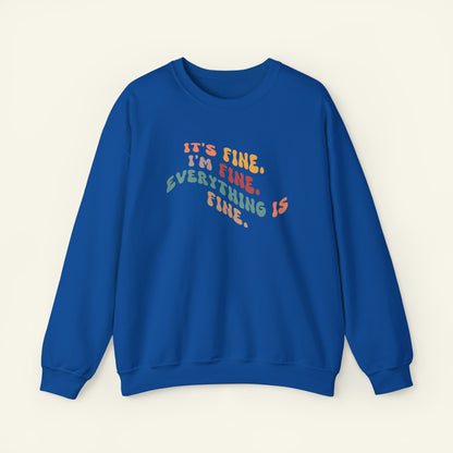 "Everything is fine" Sweatshirt