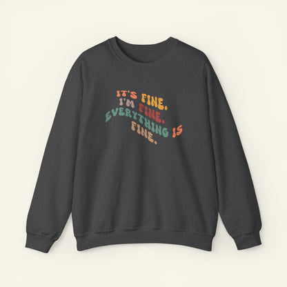 "Everything is fine" Sweatshirt