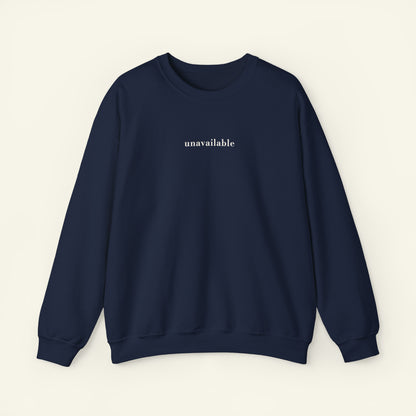 "Unavailable" Sweatshirt